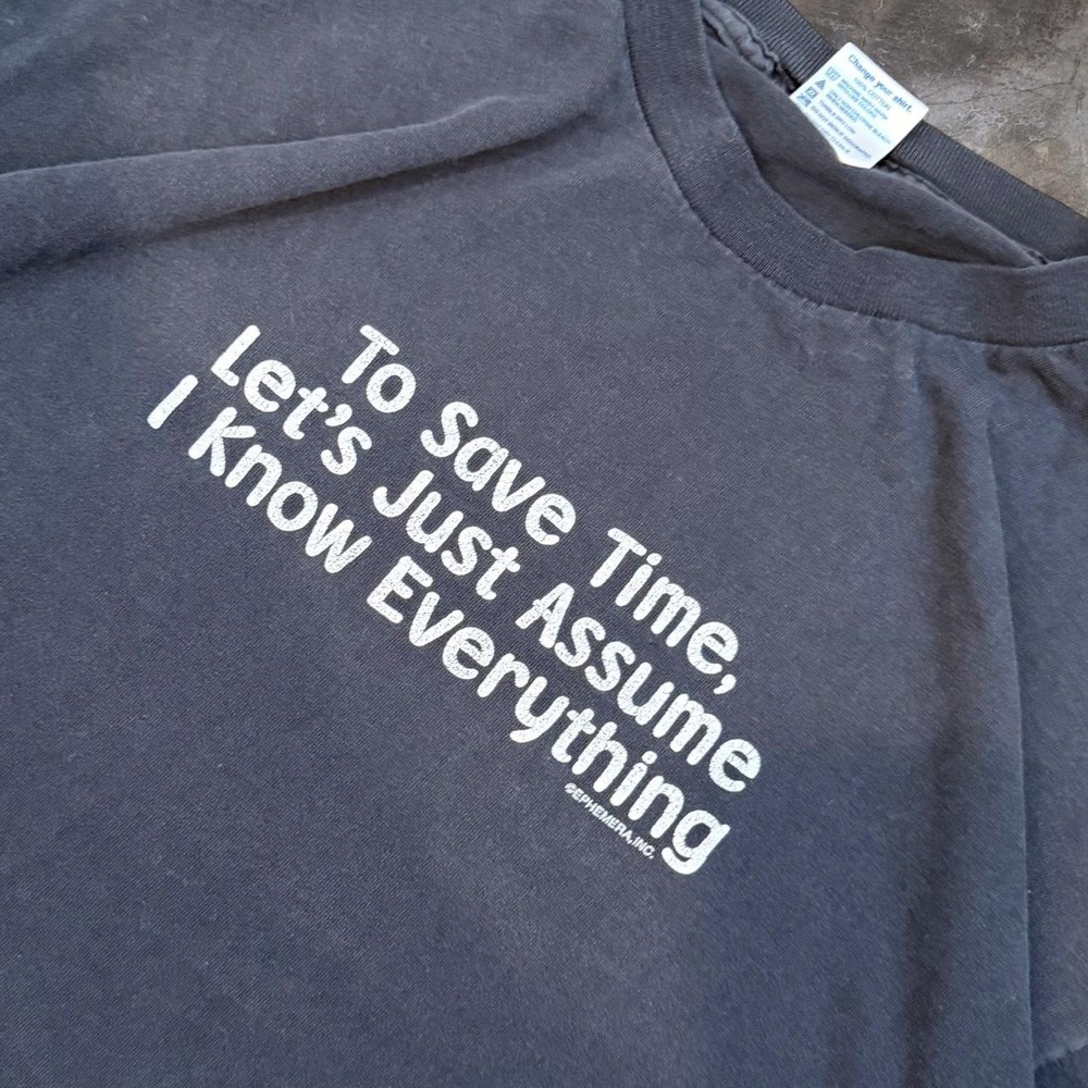 Vintage "To Save Time,Lets Just Assume I Know Everything" Black Tee Men's XL 90s